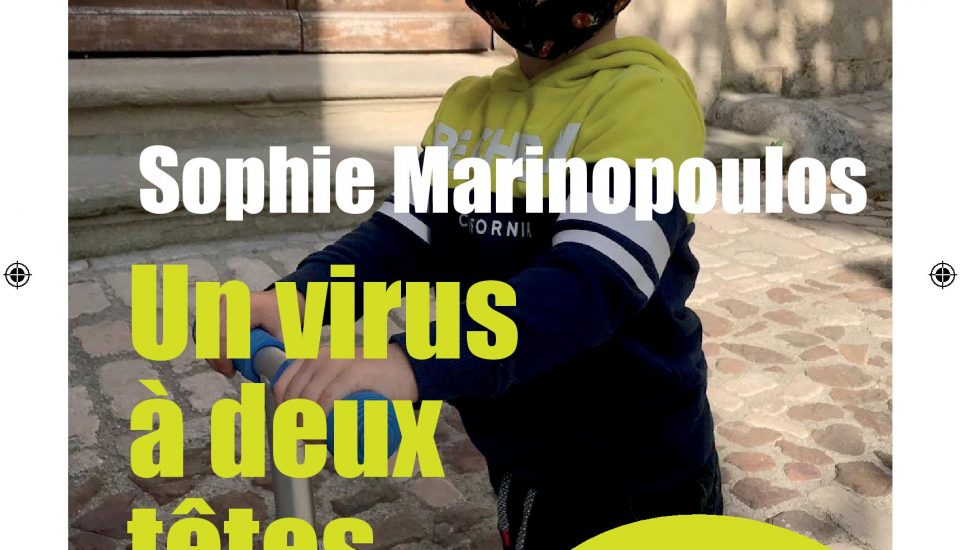 Sophie Marinopoulos : « Un virus à deux têtes : traversée en famille au temps du Covid-19 »